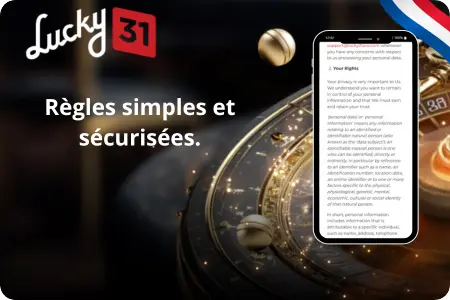 Les règles d'inscription simples et sécurisées de Lucky31 s'appliquent aux utilisateurs âgés de plus de 18 ans et nécessitent la création d'un compte.